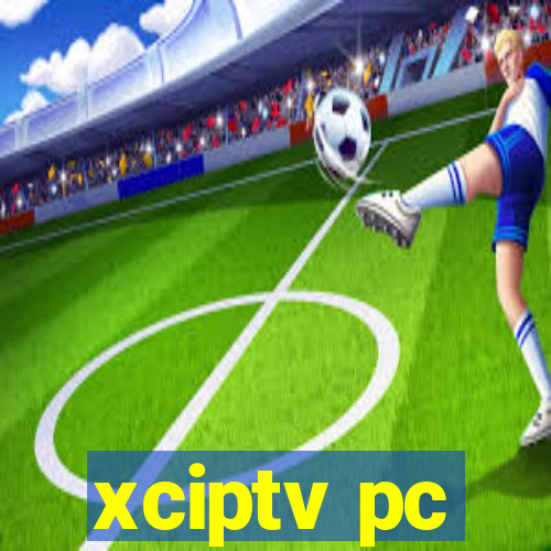 xciptv pc